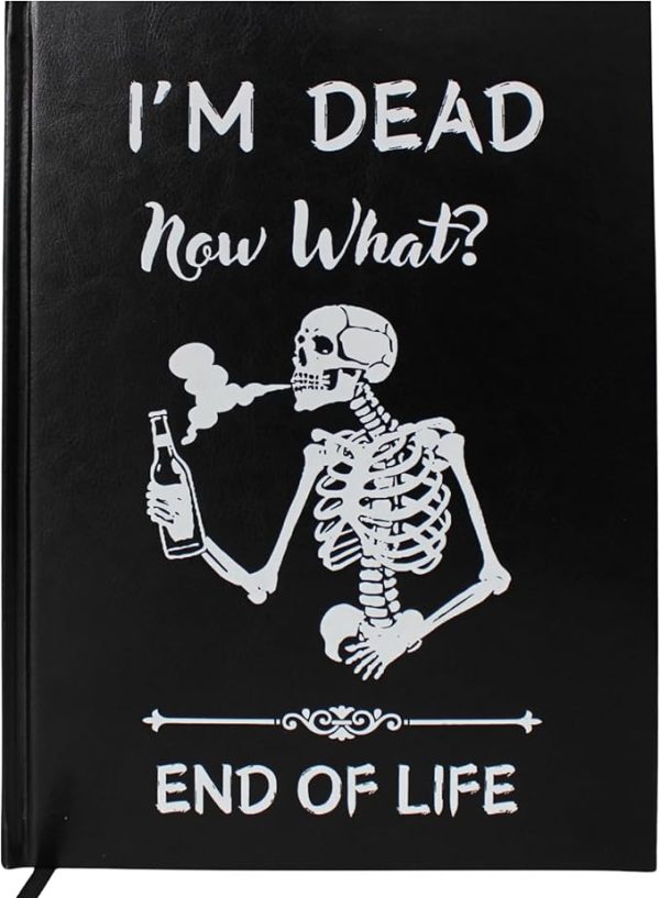 "I'm Dead Now What? Planner: A Funny, Leather-Bound Hardcover Journal with Pockets — Your Ultimate End-of-Life Organizer and Workbook for Planning Possessions, Affairs, and Final Wishes."